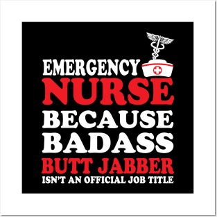 Emergency Nurse Because Badass Butt Jabber Isn't an Official Job Title Posters and Art